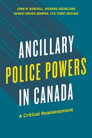 Ancillary Police Powers in Canada A Critical Reassessment
