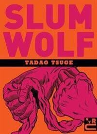 Slum Wolf Av Ryan Holmberg, Tadao Tsuge