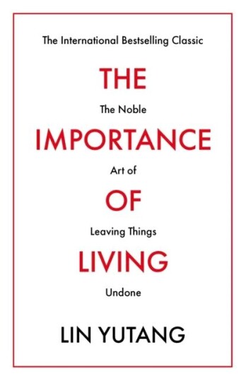 The Importance Of Living Av Lin Yutang