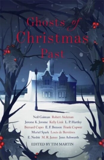 Ghosts Of Christmas Past Av Neil Gaiman, M. R. James, E. Nesbit, Louis De Bernieres, Muriel Spark, Frank Cowper, E. F. Benson, Bernard Capes, L. P. Ha