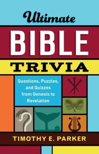 Ultimate Bible Trivia - Questions, Puzzles, And Quizzes From Genesis To Revelation Av Timothy E. Parker