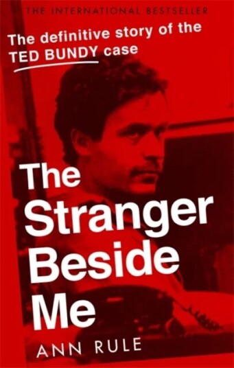 The Stranger Beside Me Av Ann Rule The Stranger Beside Me Av Ann Rule