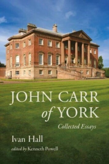 John Carr of York Collected Essays