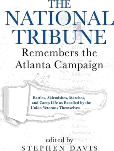 The National Tribune Remembers the Atlanta Campaign