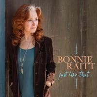 Bonnie Raitt Just Like That... Bonnie Raitt Just Like That...