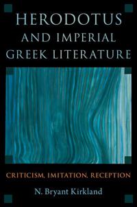 Kirkland N. Bryant Herodotus and Imperial Greek Literature