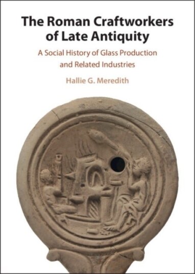 The Roman Craftworkers of Late Antiquity