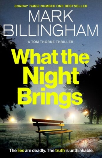 What the Night Brings  The most shocking, gripping Tom Thorne thriller yet