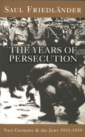 Nazi Germany And The Jews: The Years Of Persecution  19331939