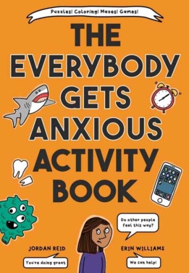 The Everybody Gets Anxious Activity Book For Kids Av Jordan Reid, Erin Williams