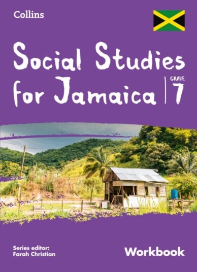 Collins Social Studies for Jamaica Grade 7: Workbook Collins Social Studies for Jamaica Grade 7: Workbook