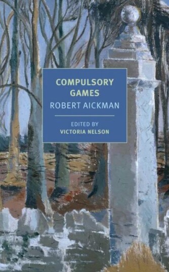 Compulsory Games Av Robert Aickman, Victoria Nelson Compulsory Games Av Robert Aickman, Victoria Nelson