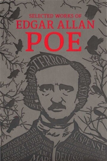 The Selected Works of Edgar Allan Poe The Selected Works of Edgar Allan Poe