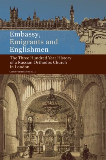 Embassy, Emigrants and Englishmen  The Three Hundred Year History of a Russian Orthodox Church in London