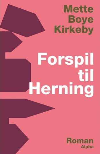 Forspill Til Herning | Mette Kirkeby | Språk: Dansk