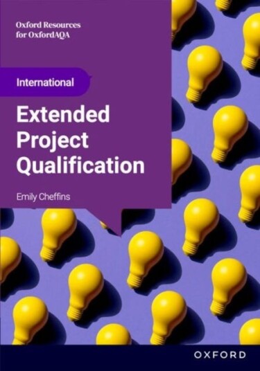 Alevel: OxfordAQA International Extended Project Qualification (EPQ) (9695): Student Book