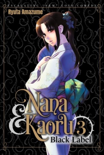 Nana & Kaoru: Black Label Volume 3 Nana & Kaoru: Black Label Volume 3