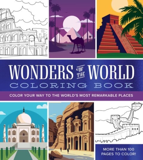 Wonders of the World Coloring Book  Color Your Way to the World's Most Remarkable Places