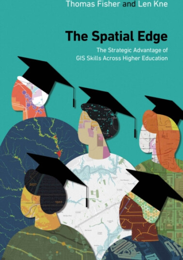 The Spatial Edge The Strategic Advantage of GIS Skills Across Higher Education The Spatial Edge The Strategic Advantage of GIS Skills Across Higher Education