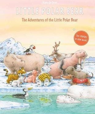 The Adventures Of The Little Polar Bear Av Hans De Beer The Adventures Of The Little Polar Bear Av Hans De Beer