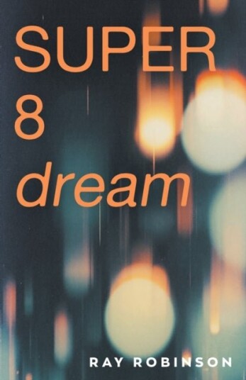 Super 8 Dream Super 8 Dream