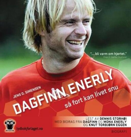 Dagfinn Enerly Så Fort Kan Livet Snu Jens O. Simensen Lydbok