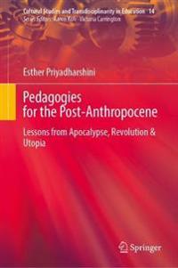 Priyadharshini Esther Pedagogies for the Post-Anthropocene