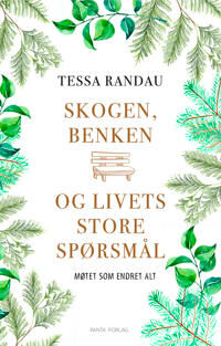 Skogen, Benken Og Livets Store Spørsmål Av Tessa Randau