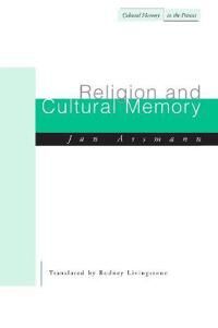 Religion And Cultural Memory Av Jan Assmann