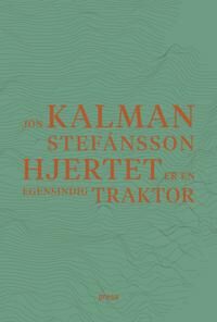 Hjertet Er En Egensindig Traktor Av Jón Kalman Stefánsson Hjertet Er En Egensindig Traktor Av Jón Kalman Stefánsson