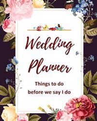 Wedding Planner: Things To Do Before We Say I Do Av Mary Choutris