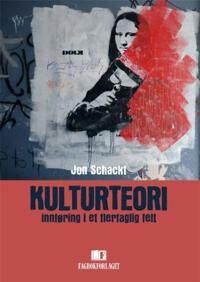 Kulturteori Av Jon Schackt Kulturteori Av Jon Schackt