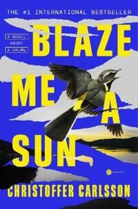 Carlsson Christoffer Blaze Me a Sun