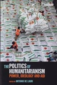 Lauri Antonio de The Politics of Humanitarianism