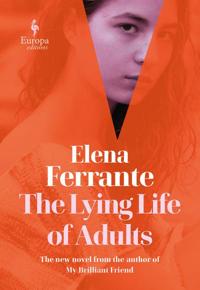 The Lying Life Of Adults: A Sunday Times Bestseller Av Elena Ferrante