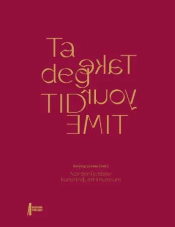 Ta Deg Tid = Take Your Time