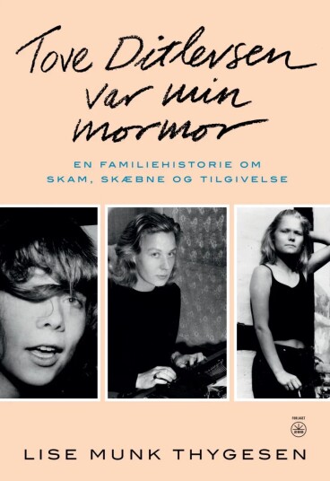 Tove Ditlevsen Var Min Mormor Av Lise Munk Thygesen