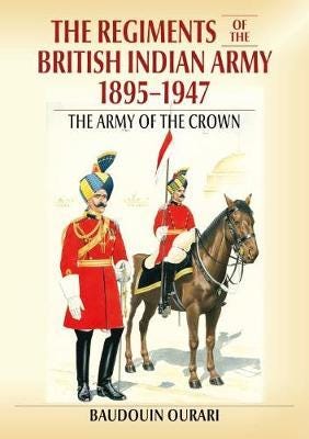 Regiments of the Indian Army 18951947  The Indian Army of the Crown in Colour Paintings