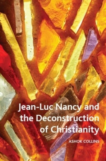 Jean Luc Nancy and the Deconstruction of Christianity Jean Luc Nancy and the Deconstruction of Christianity