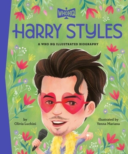 Harry Styles: A Who HQ Illustrated Biography Harry Styles: A Who HQ Illustrated Biography