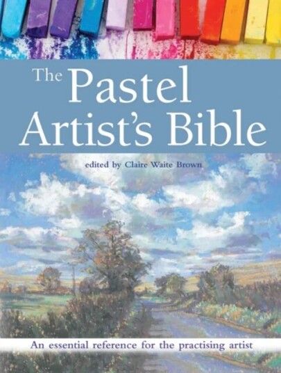 The Pastel Artist'S Bible