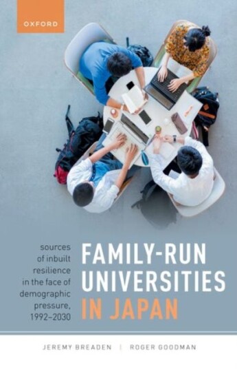 FamilyRun Universities in Japan Sources of Inbuilt Resilience in the Face of Demographic Pressure, 19922030