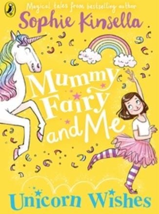 Mummy Fairy And Me: Unicorn Wishes Av Sophie Kinsella Mummy Fairy And Me: Unicorn Wishes Av Sophie Kinsella