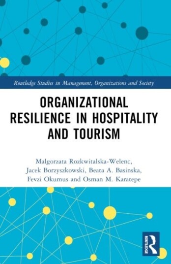 Organizational Resilience in Hospitality and Tourism Organizational Resilience in Hospitality and Tourism