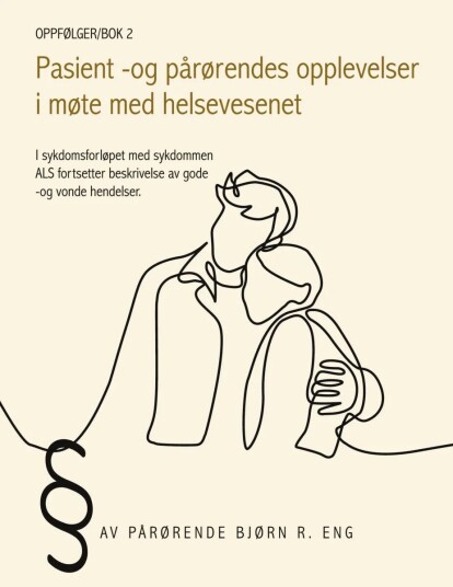 Pasient - Og Pårørendes Opplevelser I Møte Med Helsevesenet Av Bjørn R. Eng