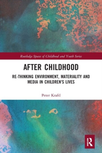 After Childhood Av Peter (University Of Birmingham Uk) Kraftl
