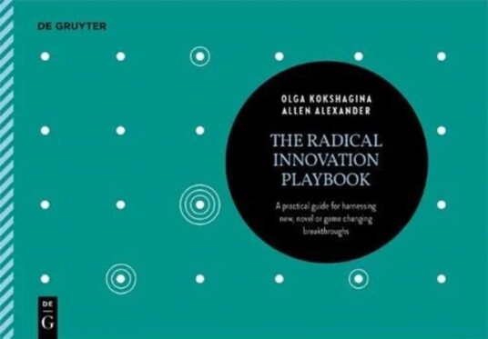 The Radical Innovation Playbook Av Olga Kokshagina, Allen Alexander