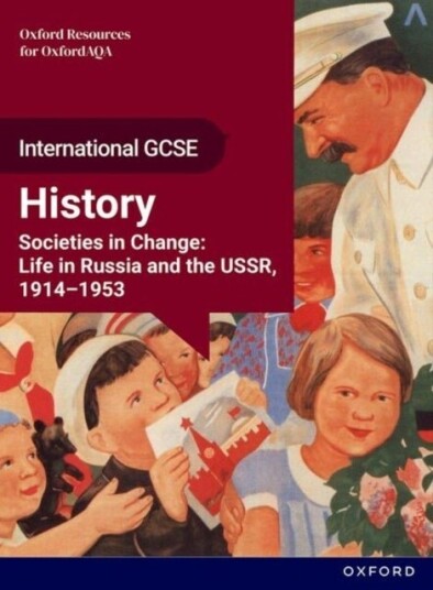 OxfordAQA International GCSE History 9245: Studies in Change: Life in Russia and the USSR 1914 1953 Student Book