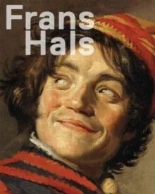 Frans Hals Av Bart Cornelis, Jaap Van Der Veen, Friso Lammertse, Justine Rinnooy Kan Frans Hals Av Bart Cornelis, Jaap Van Der Veen, Friso Lammertse, Justine Rinnooy Kan