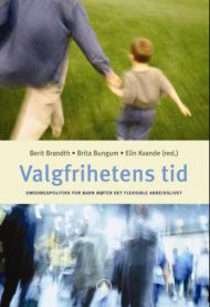 Valgfrihetens tid: omsorgspolitikk for barn møter det fleksible arbeidslivet, Pent brukt bok med markeringer